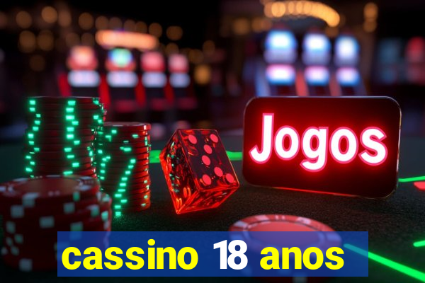 cassino 18 anos